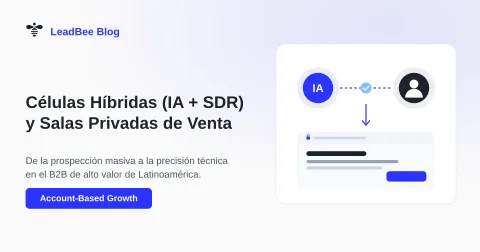 Diagrama de una célula híbrida: un nodo de inteligencia artificial y un nodo de SDR humano conectados por una validación, que alimentan una Sala Privada de Ventas.